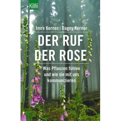 Der Ruf der Rose, Taschenbuch von Imre Kerner,Dagny Kerner, Kiepenheuer & Witsch, 978-3-462-02391-6