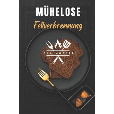 Mühelose Fettverbrennung, Taschenbuch von Lola Moretti, Independently Published
