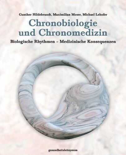 Gunther Hildebrandt - Chronobiologie und Chronomedizin: Biologische Rhythmen-Medizinische Konsequenzen - Preis vom 16.10.2026 11:41:07 h