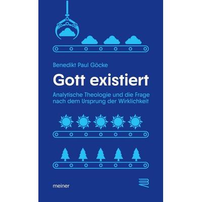 Gott existiert, Taschenbuch von Benedikt Paul Göcke, Felix Meiner, 978-3-7873-5237-1