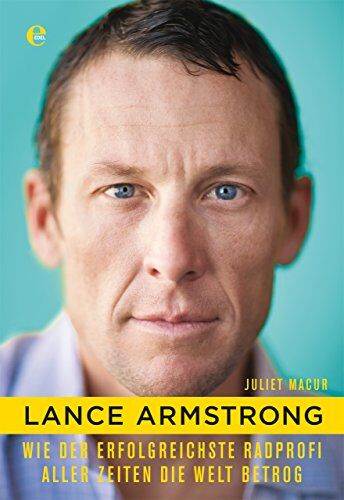 Juliet Macur - Lance Armstrong: Wie der erfolgreichste Radprofi aller Zeiten die Welt betrog - Preis vom 12.10.2026 11:37:12 h