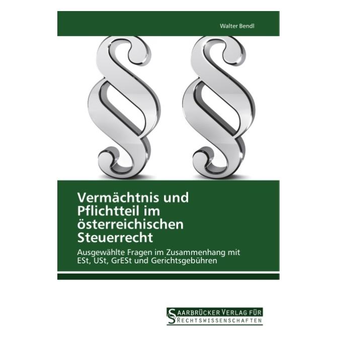SVR Vermächtnis und Pflichtteil im österreichischen Steuerrecht (Deutsch, Softcover, Walter Bendl) (55815497)