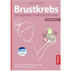 Brustkrebs - Die optimale Ernährung für mich, Ratgeber von Birgit Blumenschein