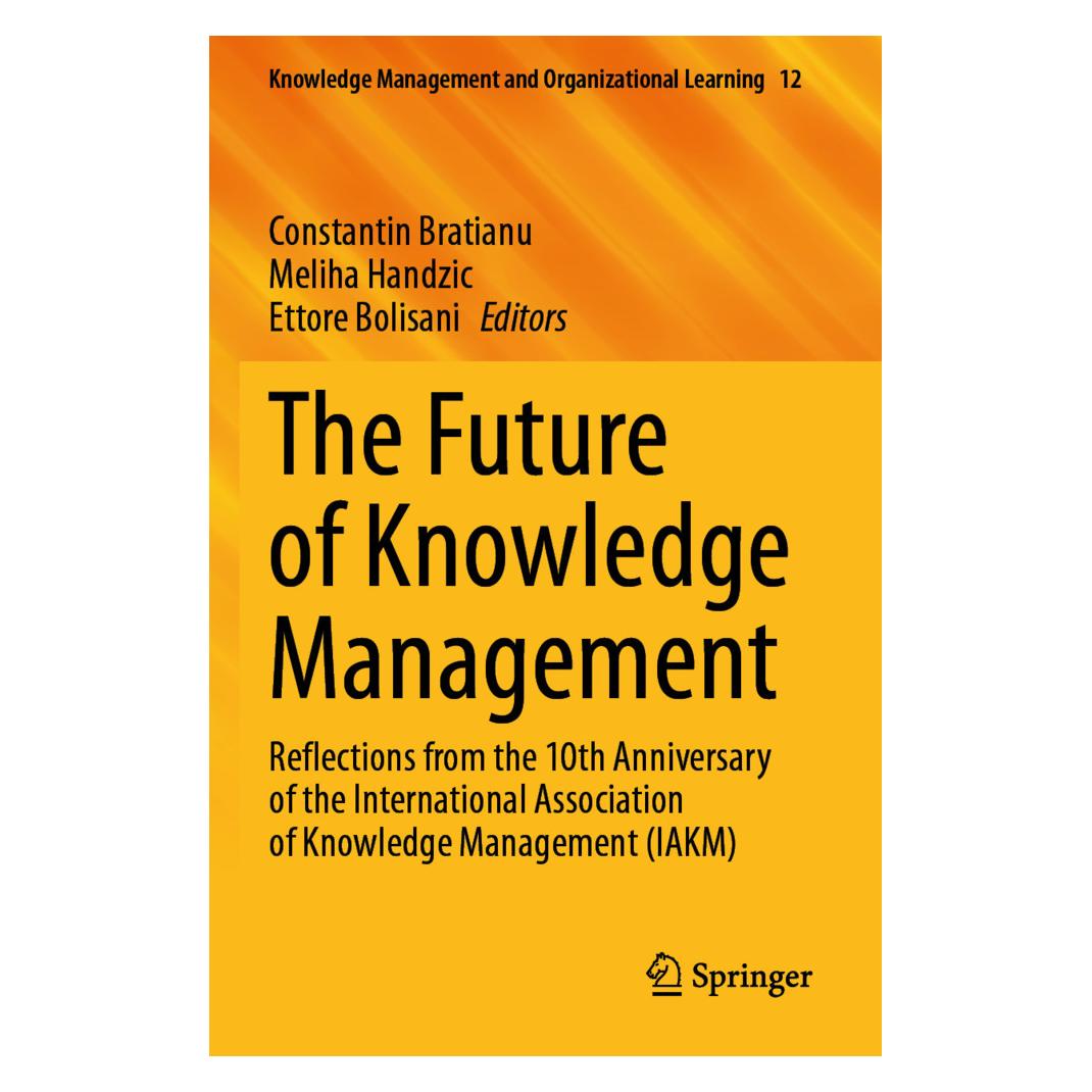 Springer The Future of Knowledge Management (Englisch, Softcover, Constantin Bratianu, Ettore Bolisani, Meliha Handzic) (57167064)