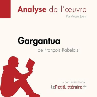 Gargantua de François Rabelais (Fiche de lecture) - LePetitLitteraire,Vincent Jooris, Audio, 9782808032308