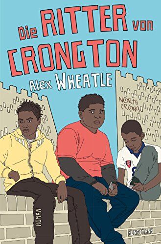 Alex Wheatle - Die Ritter von Crongton - Preis vom 11.10.2026 15:43:13 h