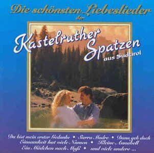 Kastelruther Spatzen - Die schönsten Liebeslieder - Preis vom 10.10.2026 11:48:34 h