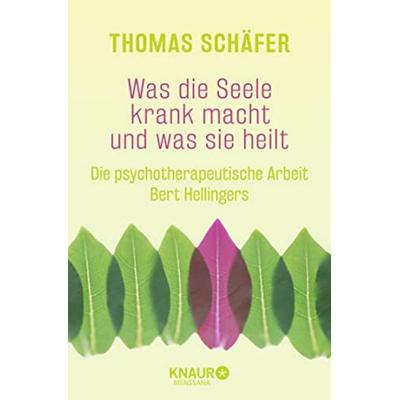 Was die Seele krank macht und was sie heilt, Taschenbuch von Thomas Schäfer, Knaur MensSana Taschenbuch