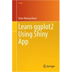Learn ggplot2 Using Shiny App, Fachbücher von Keon-Woong Moon