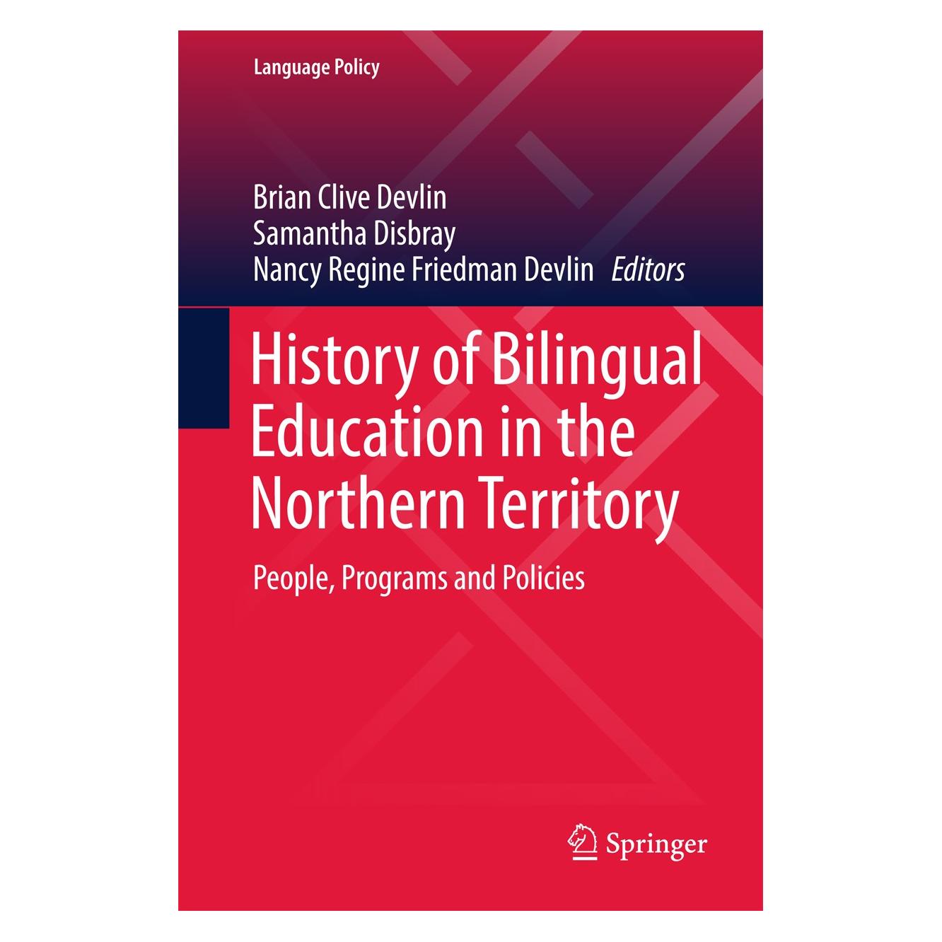 Springer History of Bilingual Education in the Northern Territory (Englisch, Hardcover, Brian Clive Devlin, Nancy Regine Friedman Devlin, Samantha Disbray) (9789811020766)