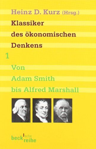 Kurz, Heinz D. - Klassiker des ökonomischen Denkens 01: Von Adam Smith bis Alfred Marshall - Preis vom 30.09.2026 09:01:18 h