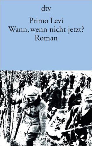 Primo Levi - Wann, wenn nicht jetzt? - Preis vom 19.10.2026 19:33:35 h