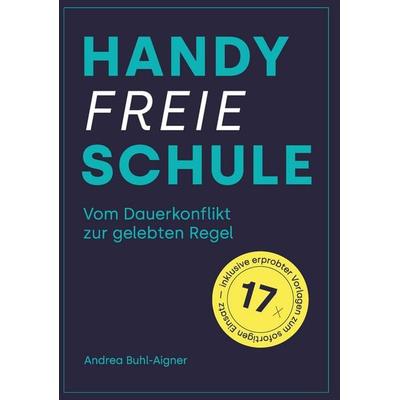 Handyfreie Schule, Taschenbuch von Andrea Buhl-Aigner, Buchschmiede, 978-3-99192-822-5