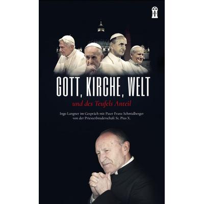 Gott, Kirche Welt und des Teufels Anteil, Taschenbuch von Ingo Langner,Franz Schmidberger, Patrimonium, 978-3-86417-101-7