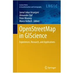 OpenStreetMap in GIScience, Fachbücher von Jamal Jokar Arsanjani, Alexander Zipf, Marco Helbich, Peter Mooney