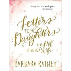 Letters to My Daughters, Sachbücher von Barbara Rainey