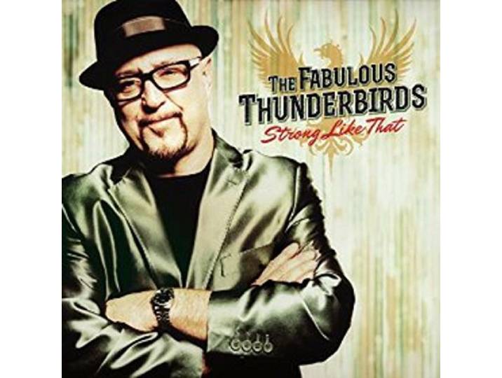 Fabulous Thunderbirds - Strong Like That