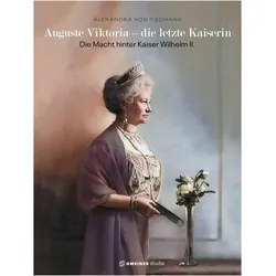 von Ilsemann:Auguste Viktoria - die let, Biografien von Alexandra von Ilsemann