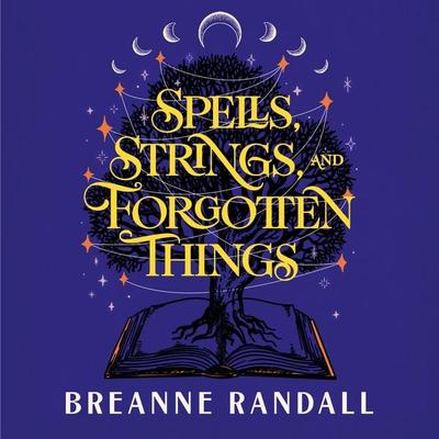 Spells, Strings, and Forgotten Things - Breanne Randall, Audio, 9781035912193