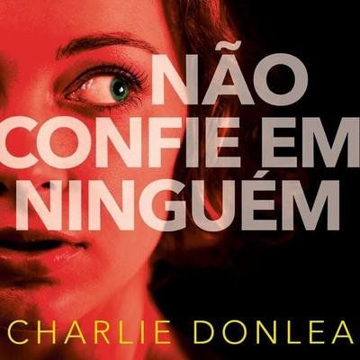 Não confie em ninguém - Charlie Donlea, Audio, 9789178656608