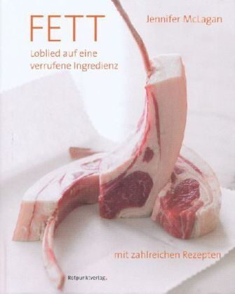 Jennifer McLagan - Fett: Loblied auf eine verrufene Ingredienz - Preis vom 30.09.2026 22:30:23 h
