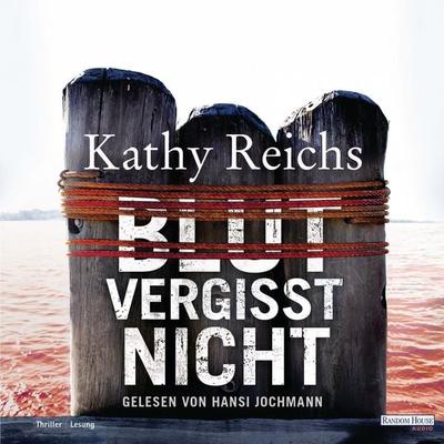 Blut vergisst nicht - Kathy Reichs, Audio, 9783837176742