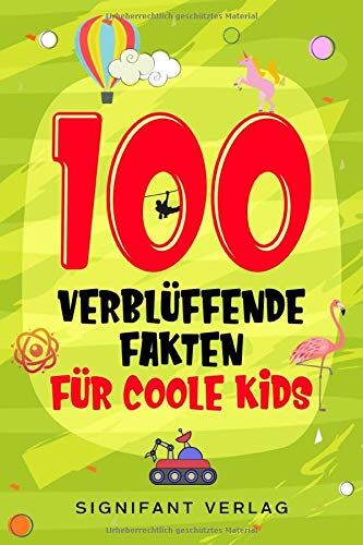 Signifant Verlag - 100 verblüffende Fakten für coole Kids: Spannendes Wissen für clevere Jungs und Mädchen - Preis vom 06.10.2026 07:26:00 h