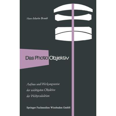 Das Photo-Objektiv, Taschenbuch von Hans-Martin Brandt, Vieweg & Teubner, 978-3-663-19850-5