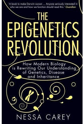 Icon Books The Epigenetics Revolution - How Modern Biology Is Rewriting Our Understanding Of Genetics Disease..