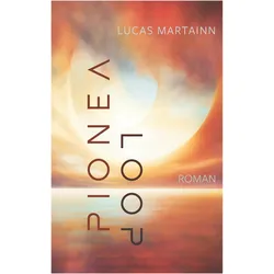 Pionéa - Loop, Belletristik von Lucas Martainn