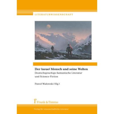 Der (neue) Mensch und seine Welten, Taschenbuch von , Frank & Timme, 978-3-7329-0237-8