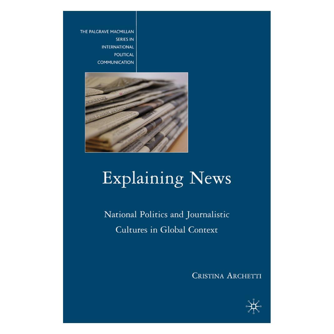 Palgrave Macmillan Explaining News (Englisch, Softcover, C. Archetti) (35079134)