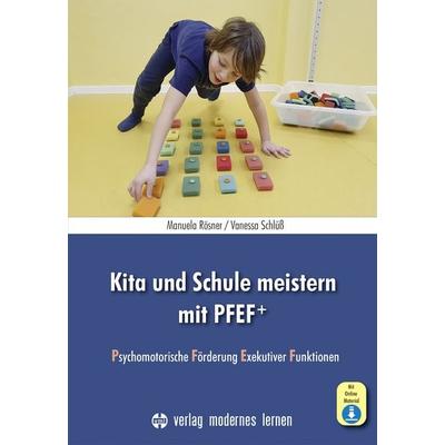Kita und Schule meistern mit PFEF+, Set von Manuela Rösner,Vanessa Schlüss, Modernes lernen, 978-3-8080-0930-7