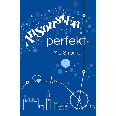 Ansonsten perfekt, Taschenbuch von Mia Strömer, Tolino Media, 978-3-7546-8034-6