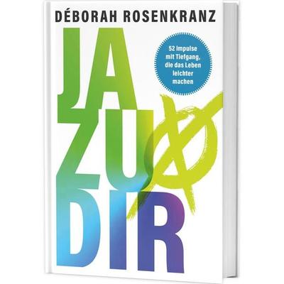 Ja zu dir, Gebundene Ausgabe von Déborah Rosenkranz, Gerth Medien, 978-3-95734-716-9