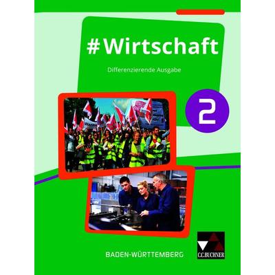 & Wirtschaft – Baden-Württemberg / & Wirtschaft 2 Ausgabe ab 2017, Gebundene Ausgabe von Florian Benz,Sandra Kirsamer,Kai Metzger, Buchner, C.C.,