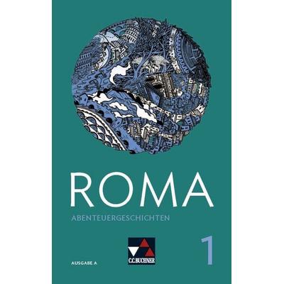 Roma A Abenteuergeschichten 1, Sonstige von Frank Schwieger, Buchner, C.C.