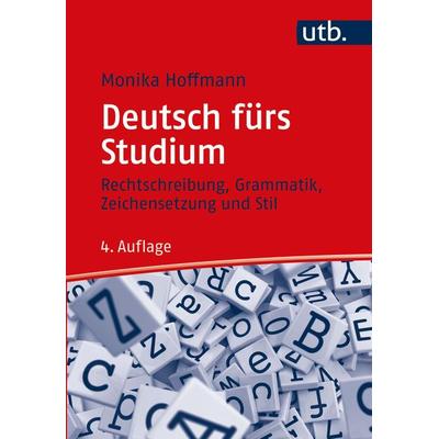 Deutsch fürs Studium, Taschenbuch von Monika Hoffmann, Utb GmbH, 978-3-8252-5679-1