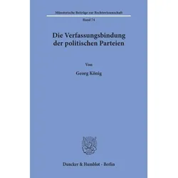 Die Verfassungsbindung der politischen Parteien., Fachbücher von Georg König