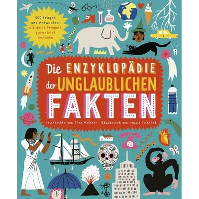Die Enzyklopädie der unglaublichen Fakten, Gebundene Ausgabe von Jane Wilsher, E. A. Seemann in E. A. Seemann Henschel GmbH & Co. KG,