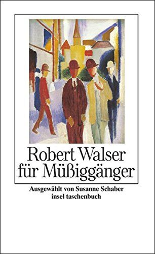 Robert Walser - Robert Walser für Müßiggänger (insel taschenbuch) - Preis vom 10.10.2026 11:48:34 h
