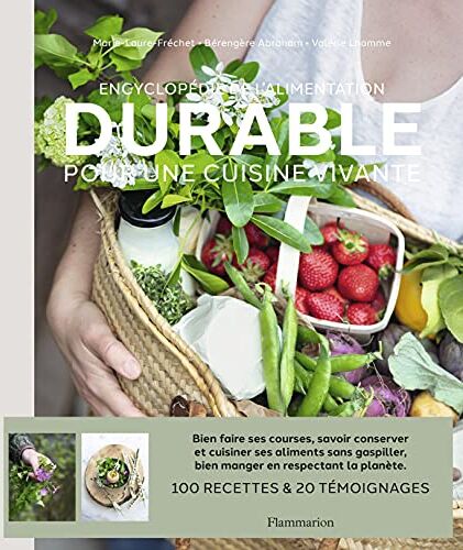 Marie-Laure Fréchet - Encyclopédie de l'alimentation durable : pour une cuisine vivante - Preis vom 11.10.2026 15:43:13 h