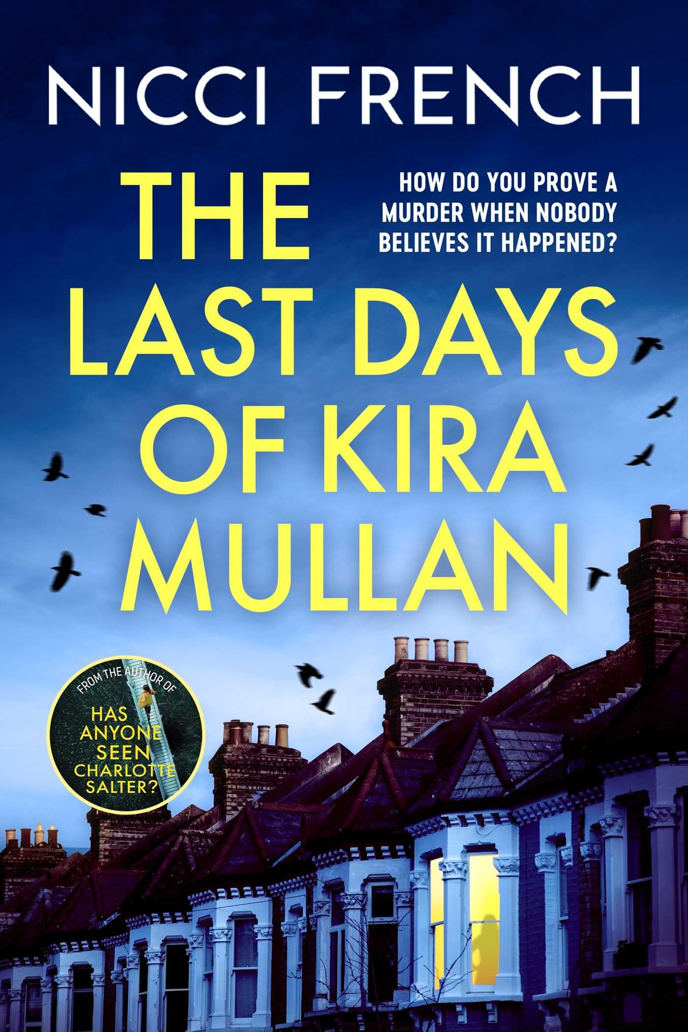 Nicci French - The Last Days of Kira Mullan: The unputdownable new thriller from the author of Richard & Judy Book Club pick Has Anyone Seen Charlotte Salter? - Preis vom 16.10.2026 11:41:07 h