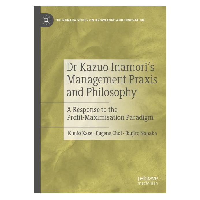 Springer Dr Kazuo Inamori's Management Praxis and Philosophy (Englisch, Hardcover, Eugene Choi, Ikujiro Nonaka, Kimio Kase) (63700246)
