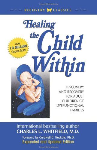 Whitfield, Charles L. - Healing the Child Within: Discovery and Recovery for Adult Children of Dysfunctional Families - Preis vom 07.10.2026 11:45:10 h