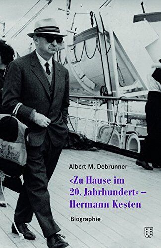 Debrunner, Albert M. - «Zuhause im 20. Jahrhundert» - Hermann Kesten: Biographie - Preis vom 13.10.2026 11:25:28 h