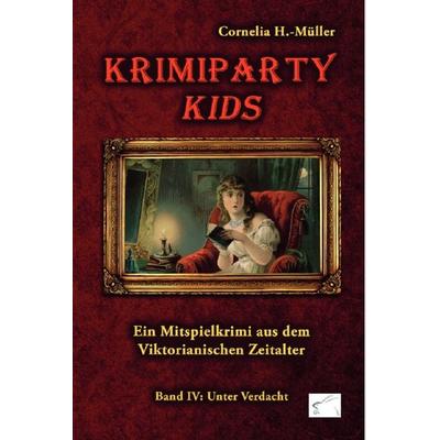 Krimiparty Kids Band 4: Unter Verdacht, Taschenbuch von Cornelia H.-Müller, Edition Paashaas Verlag EPV, 978-3-96174-077-2