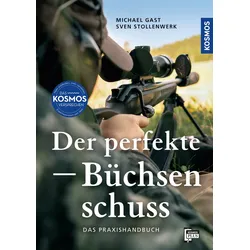 Der perfekte Büchsenschuss – Das Praxishandbuch