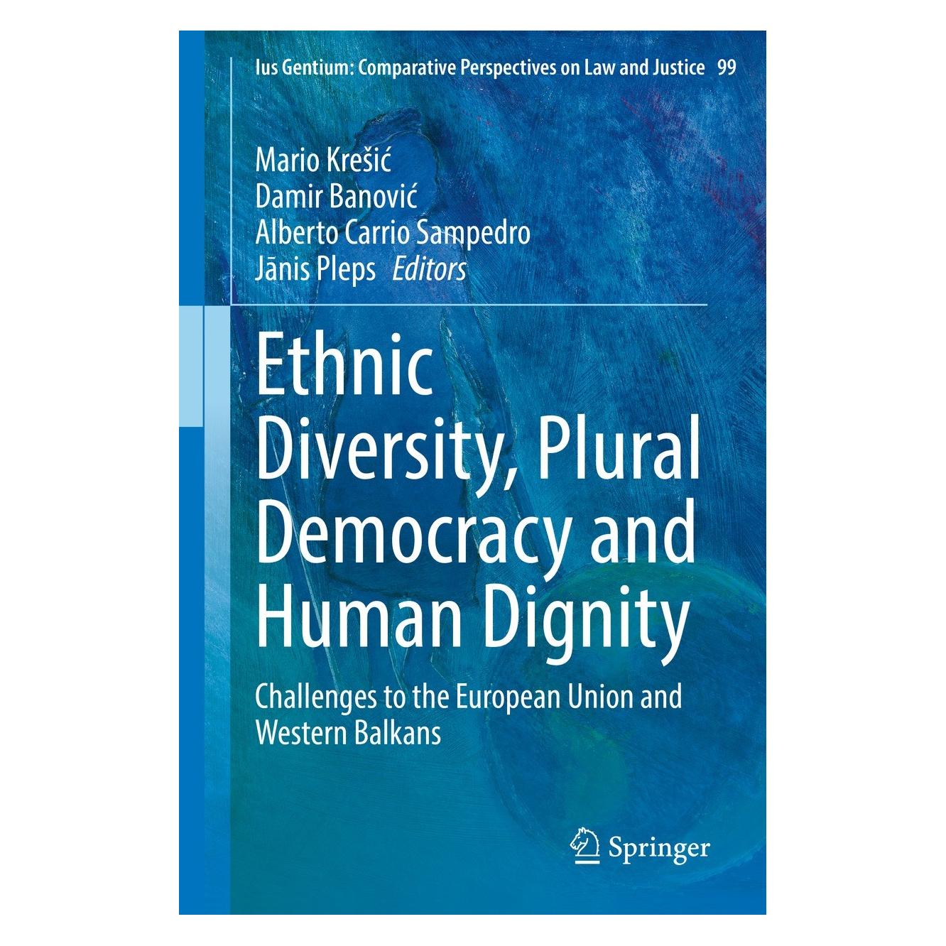Springer Ethnic Diversity, Plural Democracy and Human Dignity (Englisch, Hardcover, Alberto Carrio Sampedro, Damir Banović, Jānis Pleps, Mario Krešić) (9783030979164)