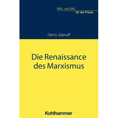 Die Renaissance des Marxismus, Taschenbuch von Denis Jdanoff, Kohlhammer, 978-3-17-037416-4